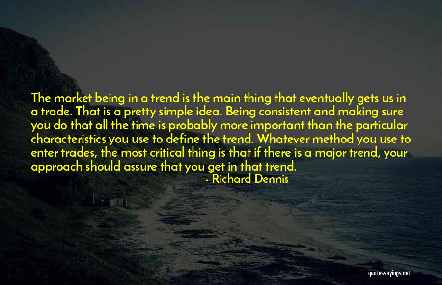 Richard Dennis Quotes 787560