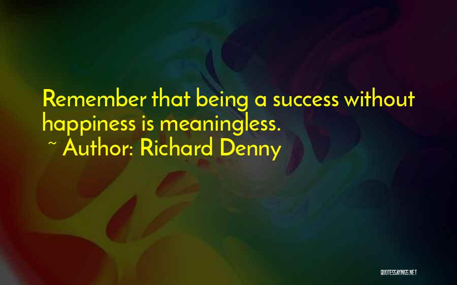 Richard Denny Quotes 1342567