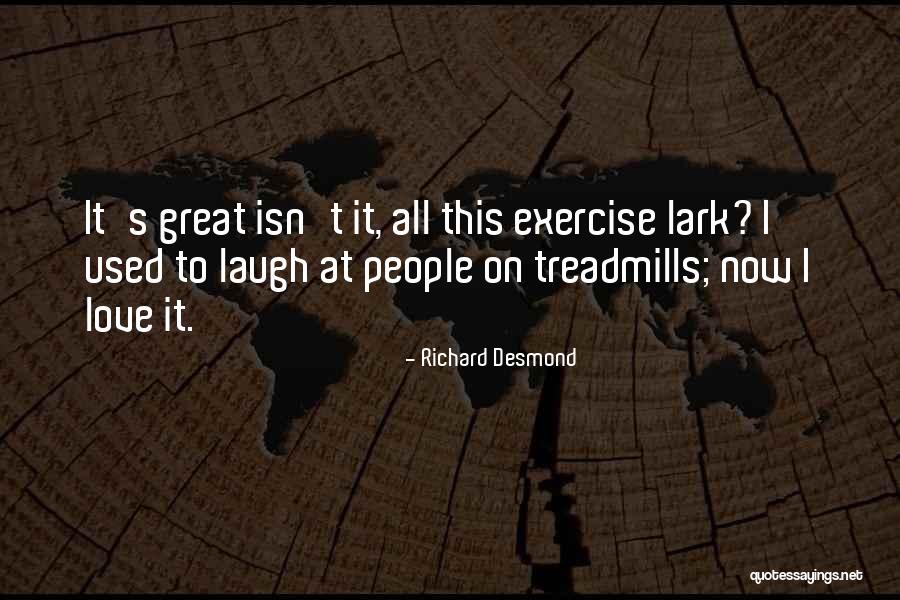 Richard Desmond Quotes 1448516