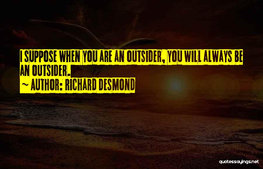 Richard Desmond Quotes 1867341