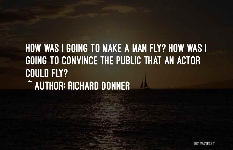 Richard Donner Quotes 1100369