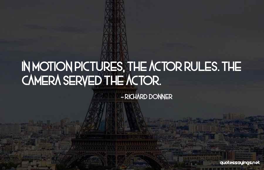 Richard Donner Quotes 1454745 Richard Donner Quotes 1454745