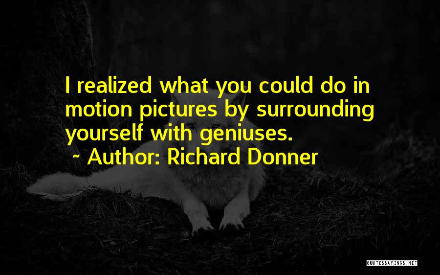 Richard Donner Quotes 784670