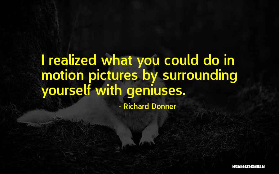 Richard Donner Quotes 784670