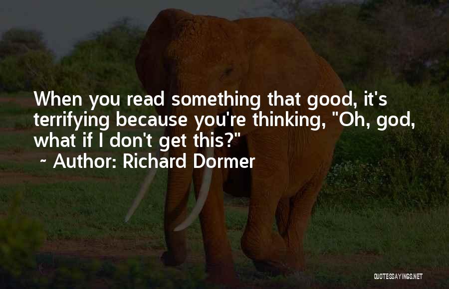 Richard Dormer Quotes 745145