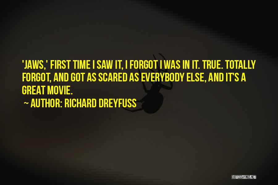 Richard Dreyfuss Movie Quotes By Richard Dreyfuss