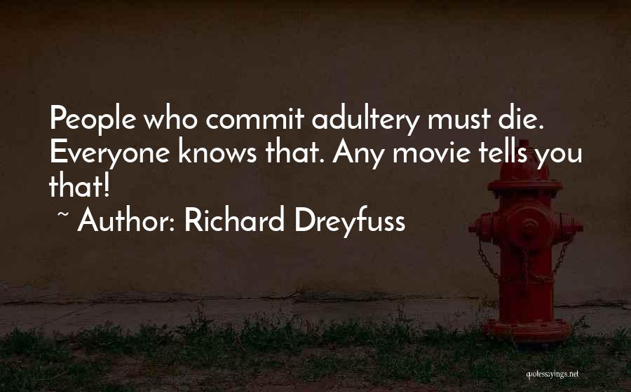 Richard Dreyfuss Movie Quotes By Richard Dreyfuss