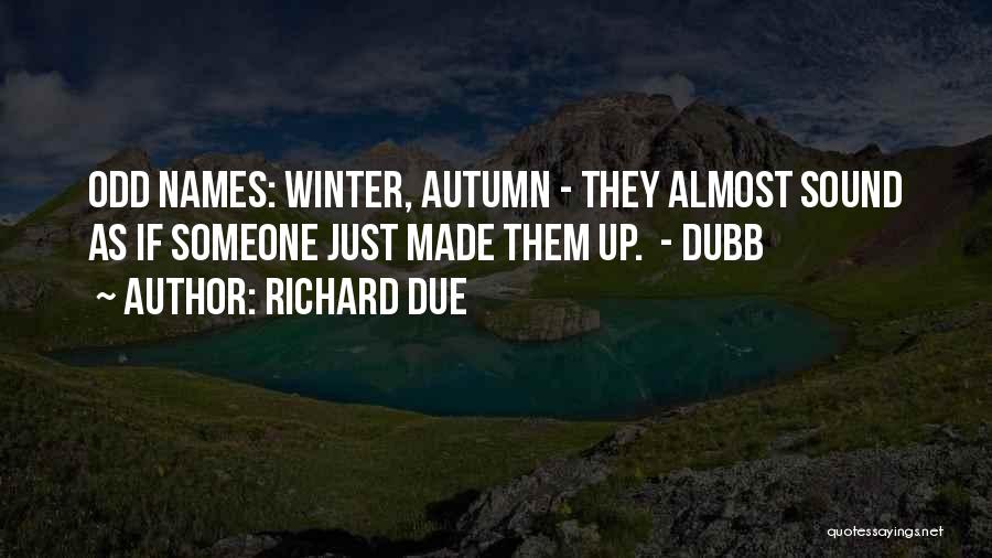 Richard Due Quotes 1438836