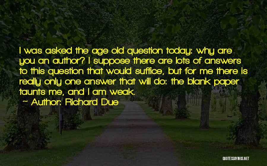 Richard Due Quotes 809725