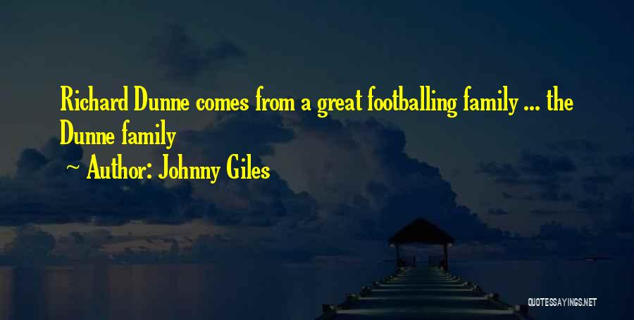 Richard Dunne Quotes By Johnny Giles