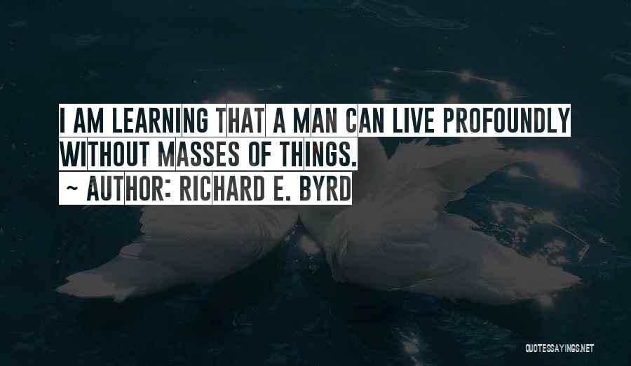 Richard E. Byrd Quotes 1107335