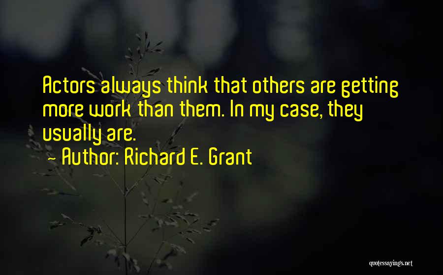 Richard E. Grant Quotes 1297264