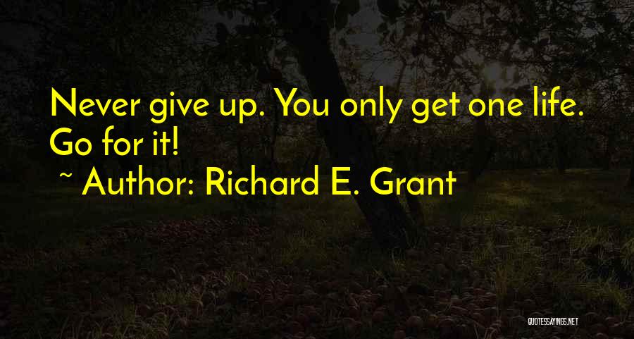 Richard E. Grant Quotes 1540488