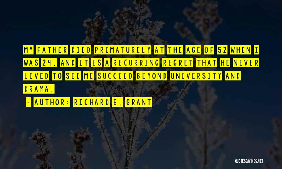 Richard E. Grant Quotes 309914