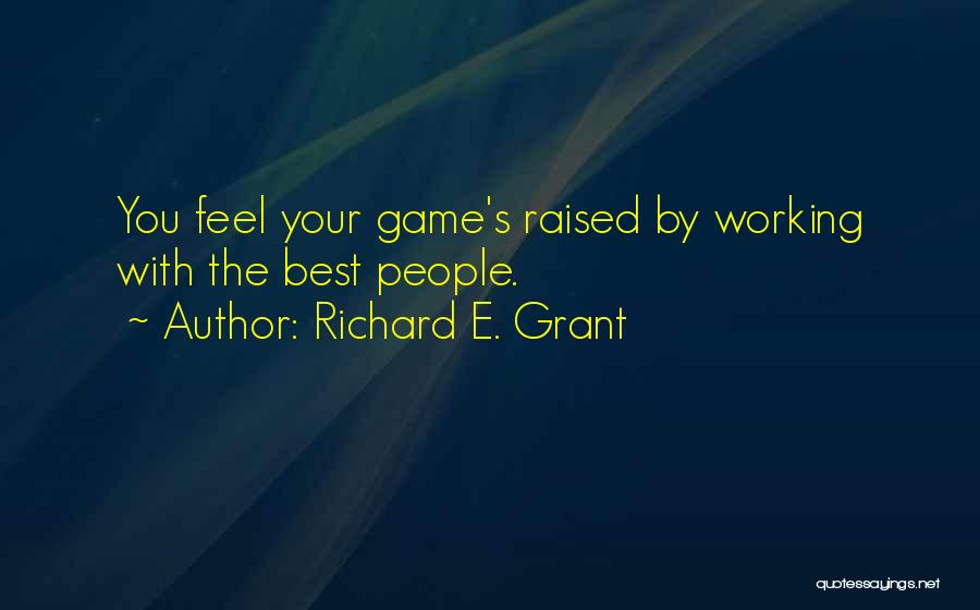 Richard E. Grant Quotes 907734