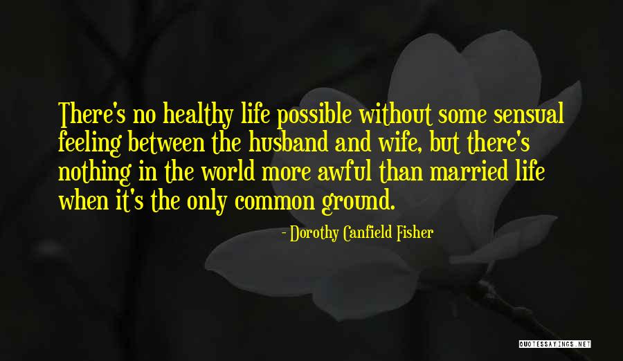 Richard Ely Quotes By Dorothy Canfield Fisher Richard Ely Quotes By Dorothy Canfield Fisher