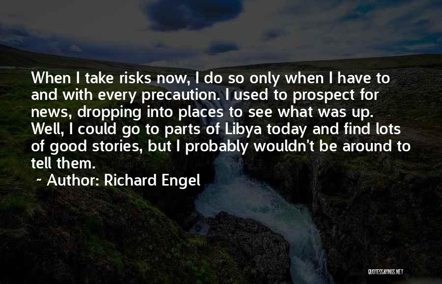 Richard Engel Quotes 2138597