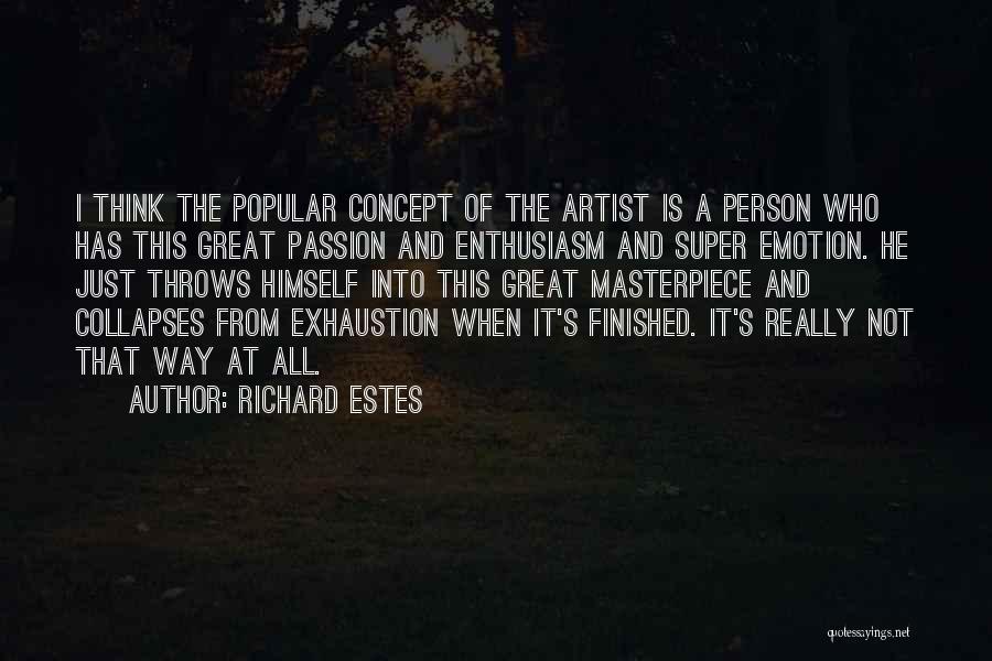 Richard Estes Artist Quotes By Richard Estes