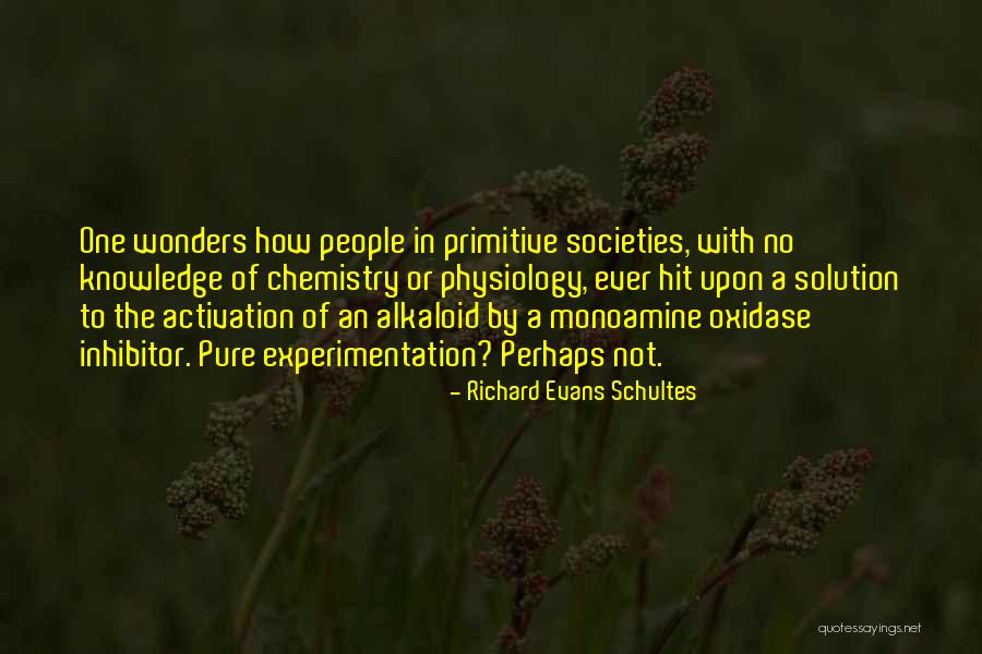 Richard Evans Schultes Quotes 1909943 Richard Evans Schultes Quotes 1909943