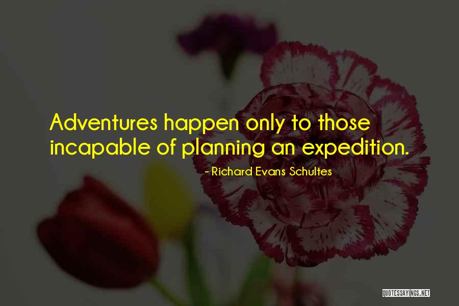 Richard Evans Schultes Quotes 498409 Richard Evans Schultes Quotes 498409