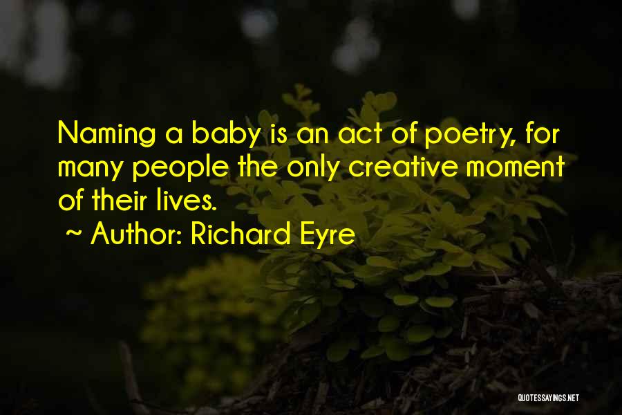 Richard Eyre Quotes 1936302