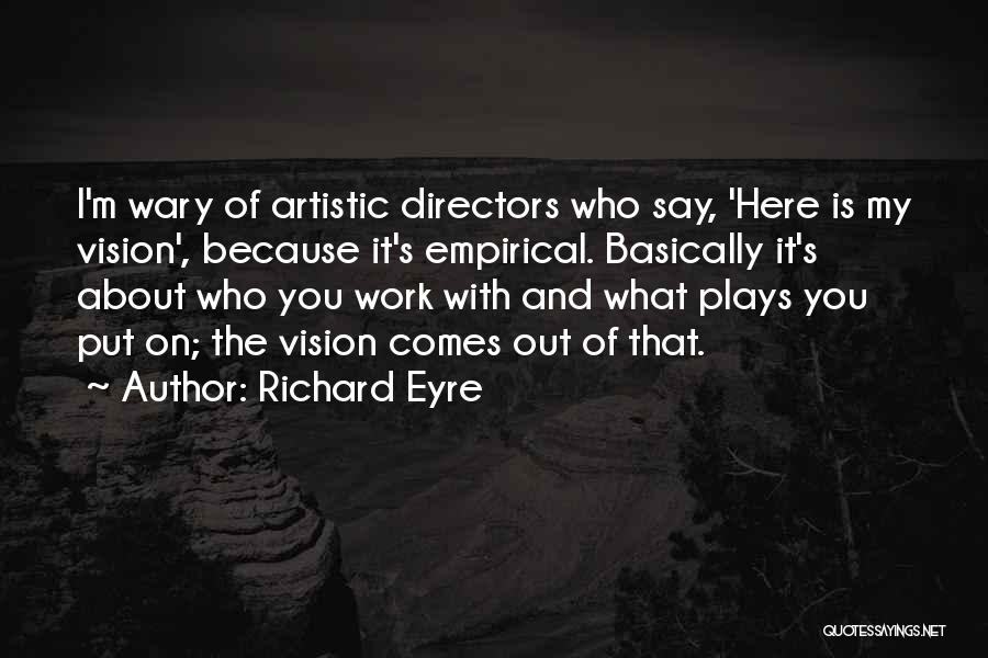 Richard Eyre Quotes 567701