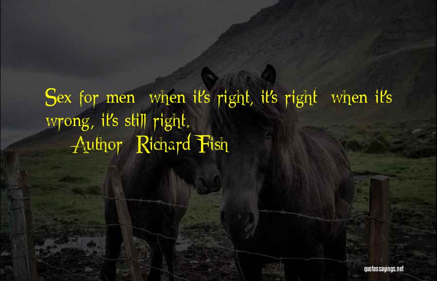 Richard Fish Quotes 1839053