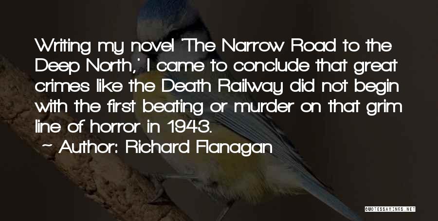 Richard Flanagan Narrow Road Quotes By Richard Flanagan