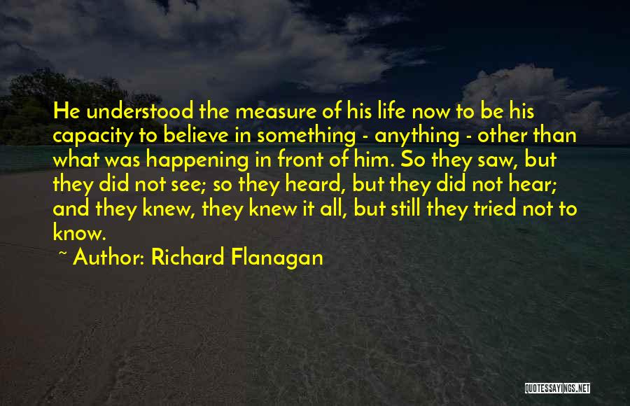 Richard Flanagan Quotes 1101871