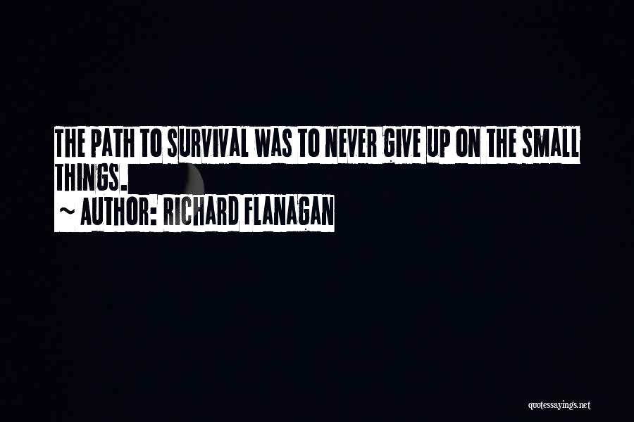 Richard Flanagan Quotes 1446940