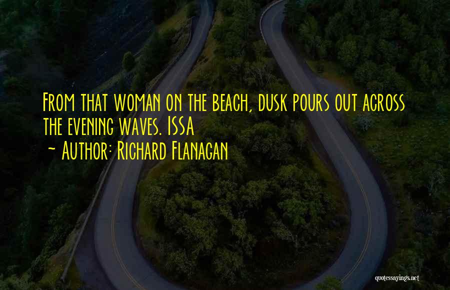 Richard Flanagan Quotes 1812127