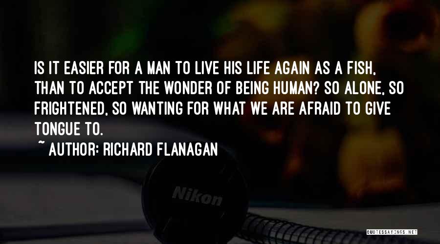 Richard Flanagan Quotes 467356