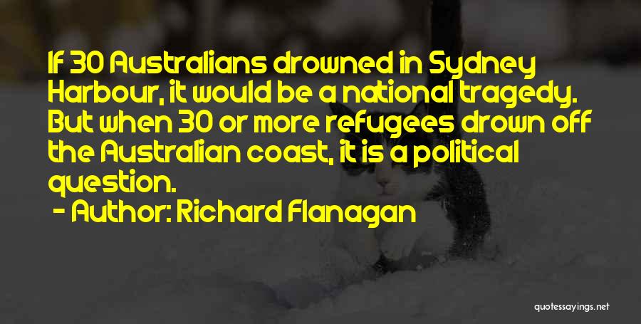 Richard Flanagan Quotes 662973