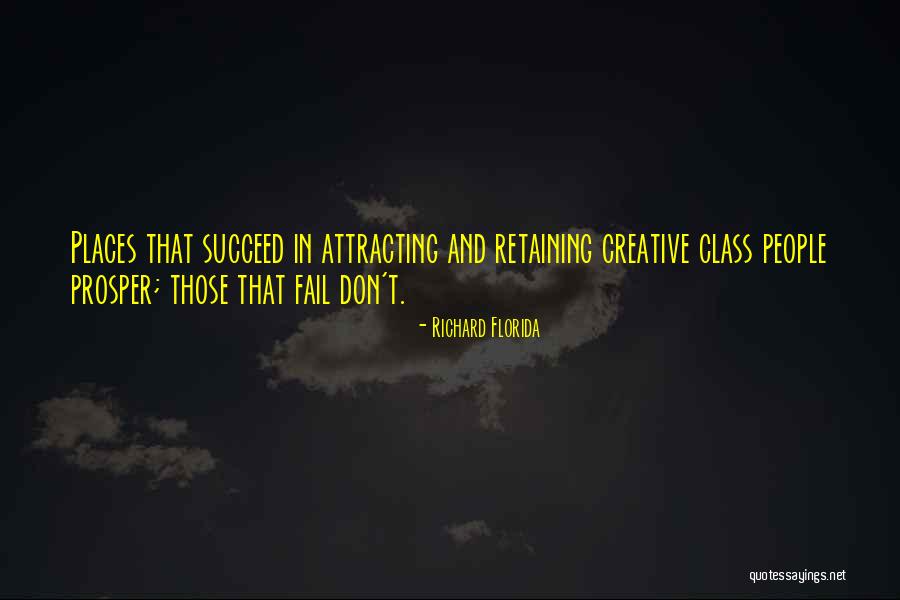 Richard Florida Creative Class Quotes By Richard Florida Richard Florida Creative Class Quotes By Richard Florida