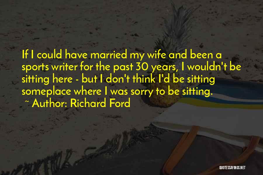 Richard Ford Quotes 1090954