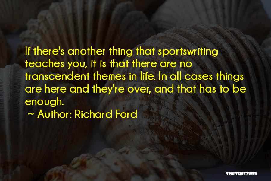 Richard Ford Quotes 361118