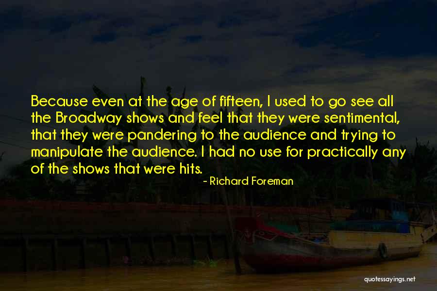 Richard Foreman Quotes 2052323