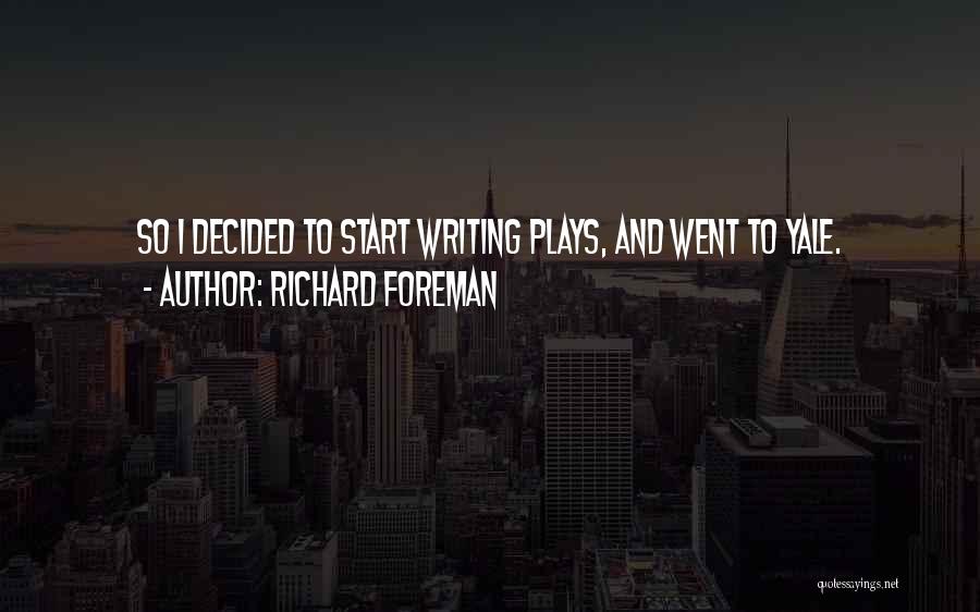 Richard Foreman Quotes 393312