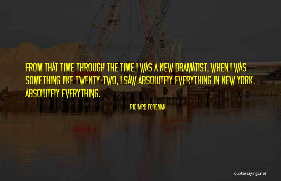 Richard Foreman Quotes 659161 Richard Foreman Quotes 659161