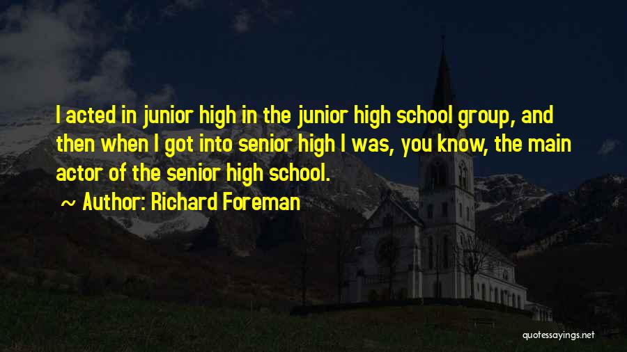 Richard Foreman Quotes 870777