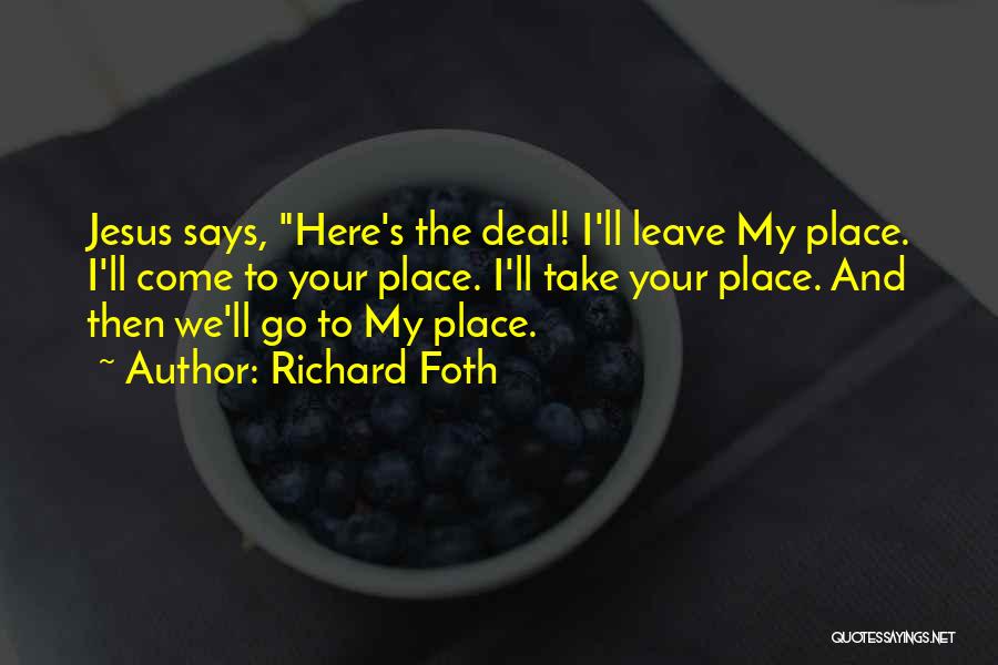 Richard Foth Quotes 1326112