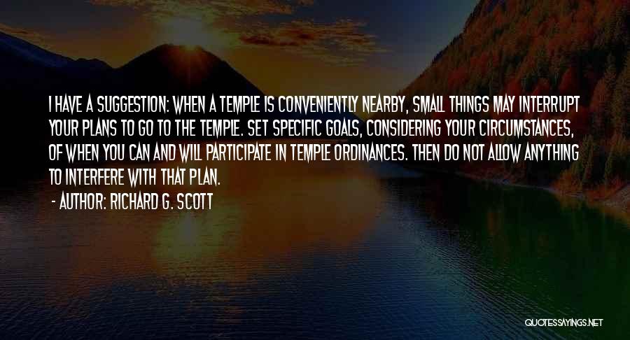 Richard G. Scott Quotes 1645571