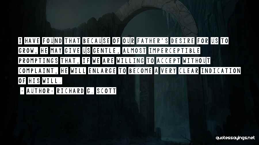 Richard G. Scott Quotes 2182159