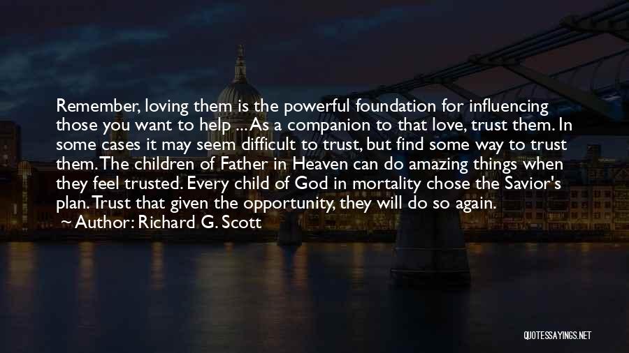 Richard G. Scott Quotes 300661