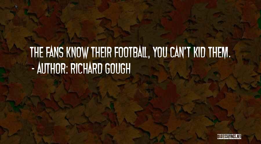 Richard Gough Quotes 2227101