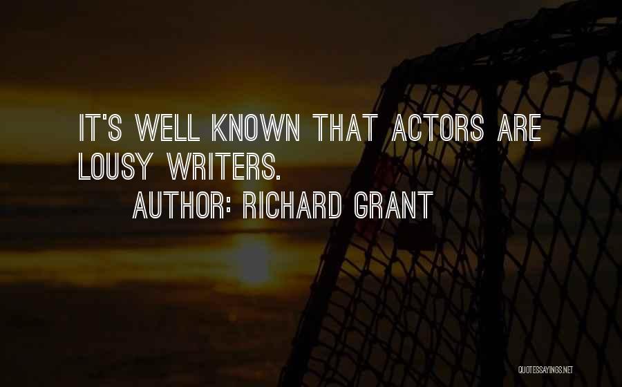 Richard Grant Quotes 1185758