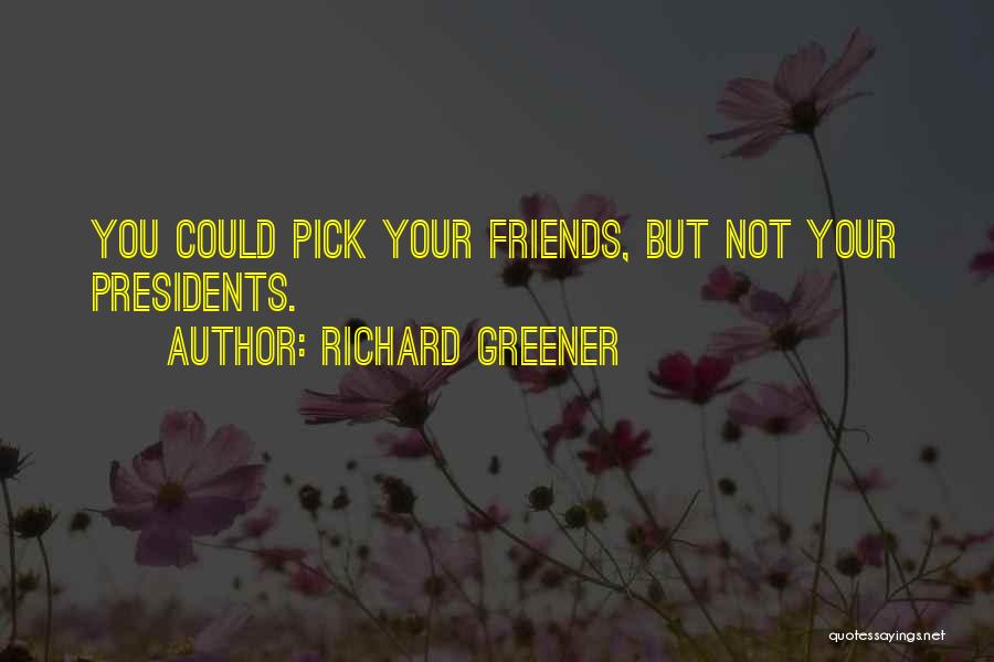 Richard Greener Quotes 924821