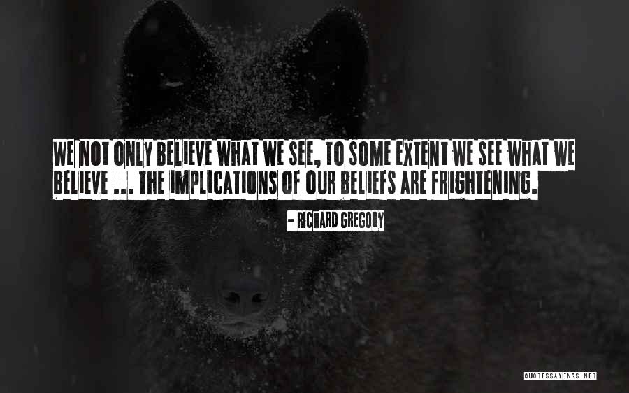 Richard Gregory Quotes 677803 Richard Gregory Quotes 677803