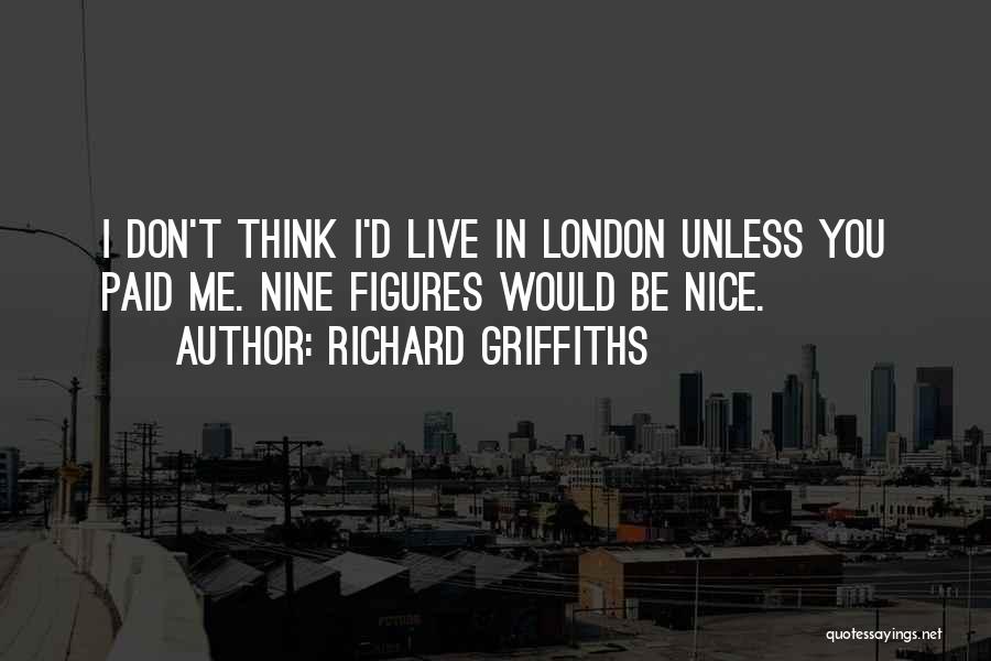 Richard Griffiths Quotes 1207083