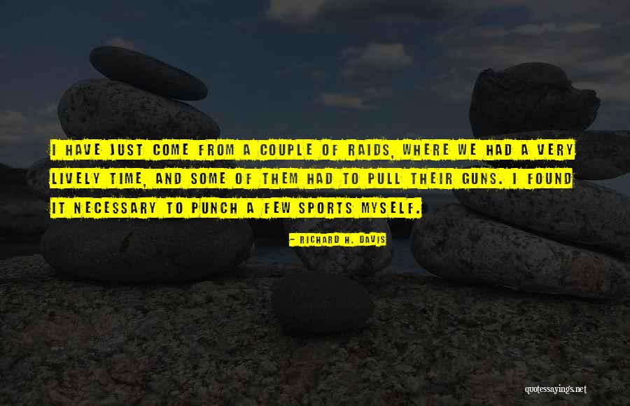 Richard H. Davis Quotes 1823177 Richard H. Davis Quotes 1823177